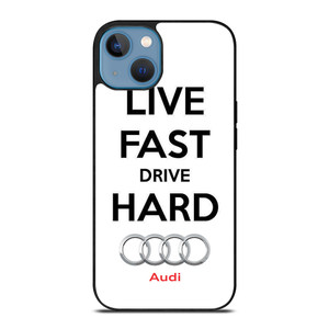 LIVE FAST DRIVE AUDI CAR iPhone 13 Case Cover LIVE FAST DRIVE AUDI CAR iPhone 13 Case Cover
