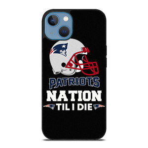 NEW ENGLAND PATRIOTS TIL I DIE iPhone 13 Case Cover NEW ENGLAND PATRIOTS TIL I DIE iPhone 13 Case Cover
