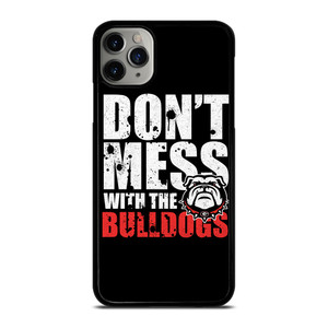 DONT MESS WITH GEORGIA BULLDOGS iPhone 11 Pro Max Case Cover
