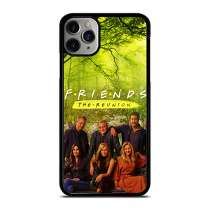 FRIENDS THE REUNION iPhone 11 Pro Max Case Cover
