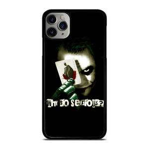 JOKER WHY SO SERIOUS iPhone 11 Pro Max Case Cover