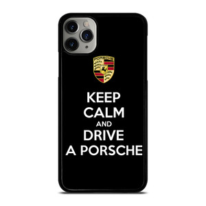 KEEP CALM AND DRIVE PORSCHE iPhone 11 Pro Max Case Cover