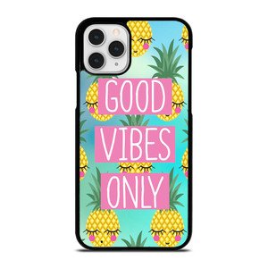 CUTE PINAPPLE GOOD VIBES ONLY iPhone 11 Pro Case Cover
