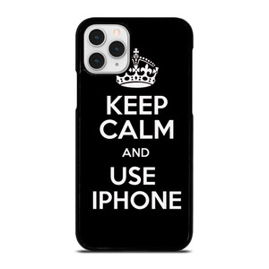 KEEP CALM AND USE IPHONE iPhone 11 Pro Case Cover
