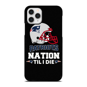 NEW ENGLAND PATRIOTS TIL I DIE iPhone 11 Pro Case Cover