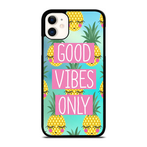 CUTE PINAPPLE GOOD VIBES ONLY iPhone 11 Case Cover