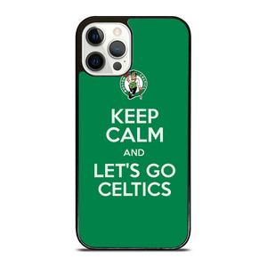 KEEP CALM AND GO BOSTON CELTICS iPhone 12 Pro Case Cover