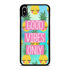 CUTE PINAPPLE GOOD VIBES ONLY iPhone XS Max Case Cover