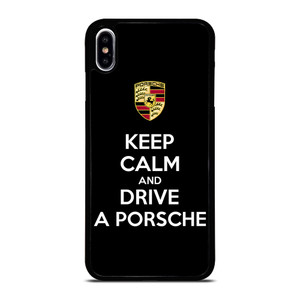 KEEP CALM AND DRIVE PORSCHE iPhone XS Max Case Cover