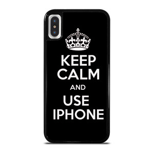 KEEP CALM AND USE IPHONE iPhone X / XS Case Cover