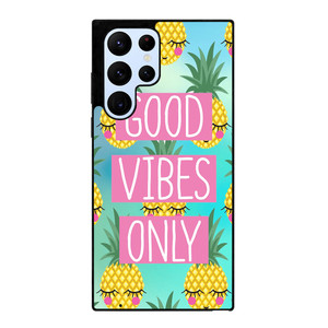 CUTE PINAPPLE GOOD VIBES ONLY Samsung Galaxy S22 Ultra Case Cover CUTE PINAPPLE GOOD VIBES ONLY Samsung Galaxy S22 Ultra Case Cover