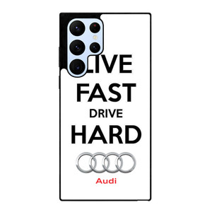 LIVE FAST DRIVE AUDI CAR Samsung Galaxy S22 Ultra Case Cover