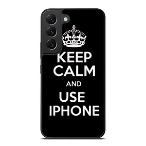 KEEP CALM AND USE IPHONE Samsung Galaxy S22 Plus Case Cover