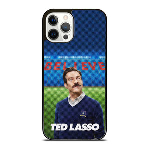 TED LASSO JASON SUDEIKIS BELIEVE iPhone 12 Pro Case Cover
