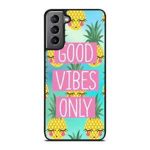 CUTE PINAPPLE GOOD VIBES ONLY Samsung Galaxy S21 Plus Case Cover