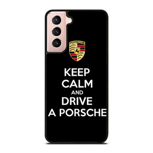 KEEP CALM AND DRIVE PORSCHE Samsung Galaxy S21 Case Cover