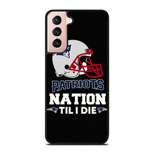 NEW ENGLAND PATRIOTS TIL I DIE Samsung Galaxy S21 Case Cover