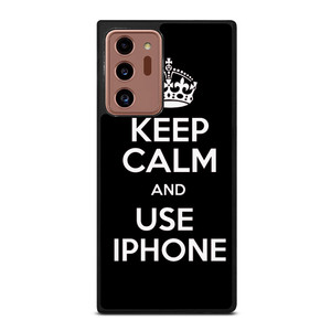 KEEP CALM AND USE IPHONE Samsung Galaxy Note 20 Ultra Case Cover KEEP CALM AND USE IPHONE Samsung Galaxy Note 20 Ultra Case Cover