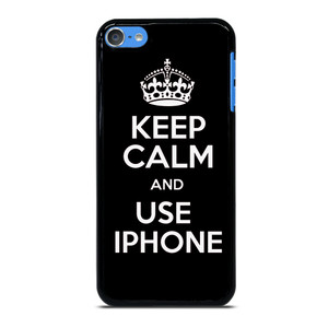 KEEP CALM AND USE IPHONE iPod Touch 7 Case Cover KEEP CALM AND USE IPHONE iPod Touch 7 Case Cover