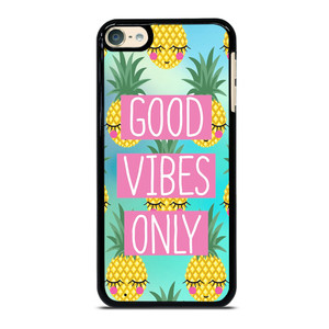 CUTE PINAPPLE GOOD VIBES ONLY iPod Touch 6 Case Cover