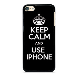 KEEP CALM AND USE IPHONE iPod Touch 6 Case Cover