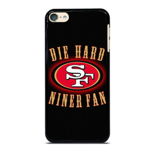 SAN FRANCISCO 49ERS DIE HARD FANS iPod Touch 6 Case Cover