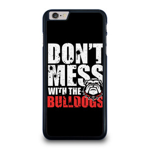 DONT MESS WITH GEORGIA BULLDOGS iPhone 6 / 6S Plus Case Cover