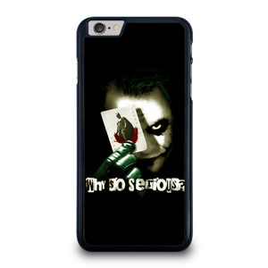 JOKER WHY SO SERIOUS iPhone 6 / 6S Plus Case Cover JOKER WHY SO SERIOUS iPhone 6 / 6S Plus Case Cover