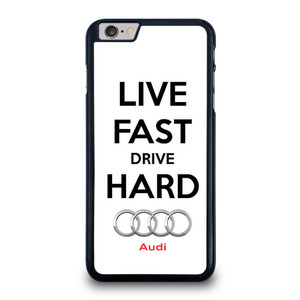 LIVE FAST DRIVE AUDI CAR iPhone 6 / 6S Plus Case Cover