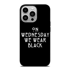 AMERICAN HORROR STORY ON WEDNESDAY WE WEAR BLACK iPhone 14 Pro Case Cover