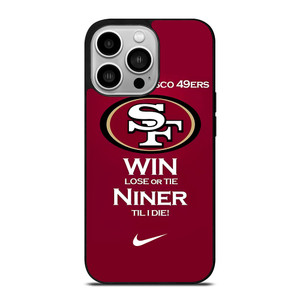 SAN FRANCISCO 49ERS TILL I DIE iPhone 14 Pro Case Cover