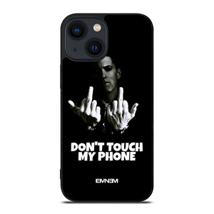 EMINEM DONT TOUCH MY PHONE iPhone 14 Plus Case Cover