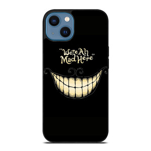 CHESIRE CAT ALICE IN WONDERLAND MAD HERE iPhone 14 Case Cover CHESIRE CAT ALICE IN WONDERLAND MAD HERE iPhone 14 Case Cover