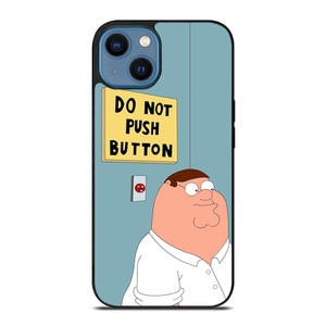 PETER GRIFFIN DO NOT PUSH BUTTON iPhone 14 Case Cover