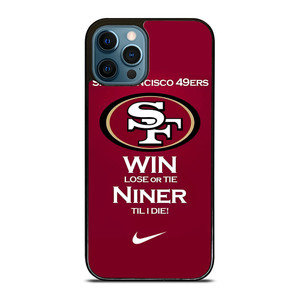 SAN FRANCISCO 49ERS TILL I DIE iPhone 12 Pro Max Case Cover