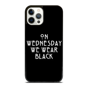 AMERICAN HORROR STORY ON WEDNESDAY WE WEAR BLACK iPhone 12 Pro Case Cover