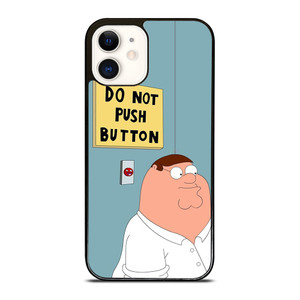 PETER GRIFFIN DO NOT PUSH BUTTON iPhone 12 Case Cover PETER GRIFFIN DO NOT PUSH BUTTON iPhone 12 Case Cover