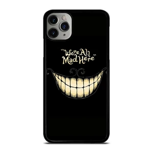 CHESIRE CAT ALICE IN WONDERLAND MAD HERE iPhone 11 Pro Max Case Cover