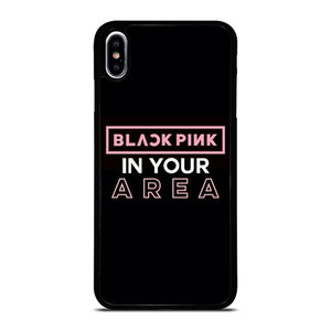 BLACKPINK IN YOUR AREA iPhone XS Max Case Cover