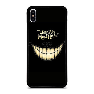 CHESIRE CAT ALICE IN WONDERLAND MAD HERE iPhone XS Max Case Cover CHESIRE CAT ALICE IN WONDERLAND MAD HERE iPhone XS Max Case Cover