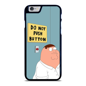 PETER GRIFFIN DO NOT PUSH BUTTON iPhone 6 / 6S Case Cover PETER GRIFFIN DO NOT PUSH BUTTON iPhone 6 / 6S Case Cover