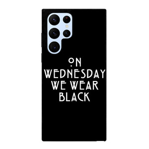 AMERICAN HORROR STORY ON WEDNESDAY WE WEAR BLACK Samsung Galaxy S22 Ultra Case Cover AMERICAN HORROR STORY ON WEDNESDAY WE WEAR BLACK Samsung Galaxy S22 Ultra Case Cover