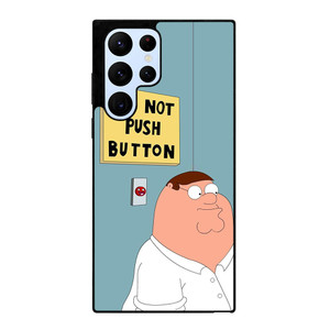 PETER GRIFFIN DO NOT PUSH BUTTON Samsung Galaxy S22 Ultra Case Cover