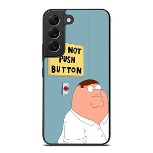 PETER GRIFFIN DO NOT PUSH BUTTON Samsung Galaxy S22 Plus Case Cover