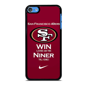 SAN FRANCISCO 49ERS TILL I DIE iPod Touch 7 Case Cover