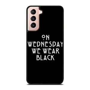 AMERICAN HORROR STORY ON WEDNESDAY WE WEAR BLACK Samsung Galaxy S21 Case Cover