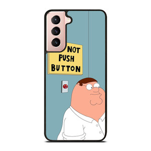 PETER GRIFFIN DO NOT PUSH BUTTON Samsung Galaxy S21 Case Cover