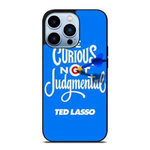 TED LASSO JASON SUDEIKIS QUOTES iPhone 13 Pro Max Case Cover TED LASSO JASON SUDEIKIS QUOTES iPhone 13 Pro Max Case Cover