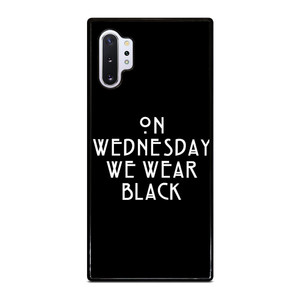 AMERICAN HORROR STORY ON WEDNESDAY WE WEAR BLACK Samsung Galaxy Note 10 Plus Case Cover AMERICAN HORROR STORY ON WEDNESDAY WE WEAR BLACK Samsung Galaxy Note 10 Plus Case Cover
