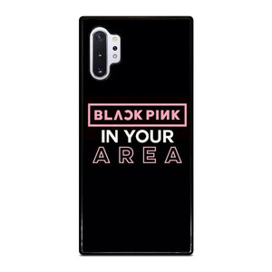 BLACKPINK IN YOUR AREA Samsung Galaxy Note 10 Plus Case Cover